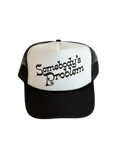 Somebody's Problem Trucker Hat