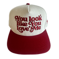 You Look Like You Love Me Cotton Twill Hat